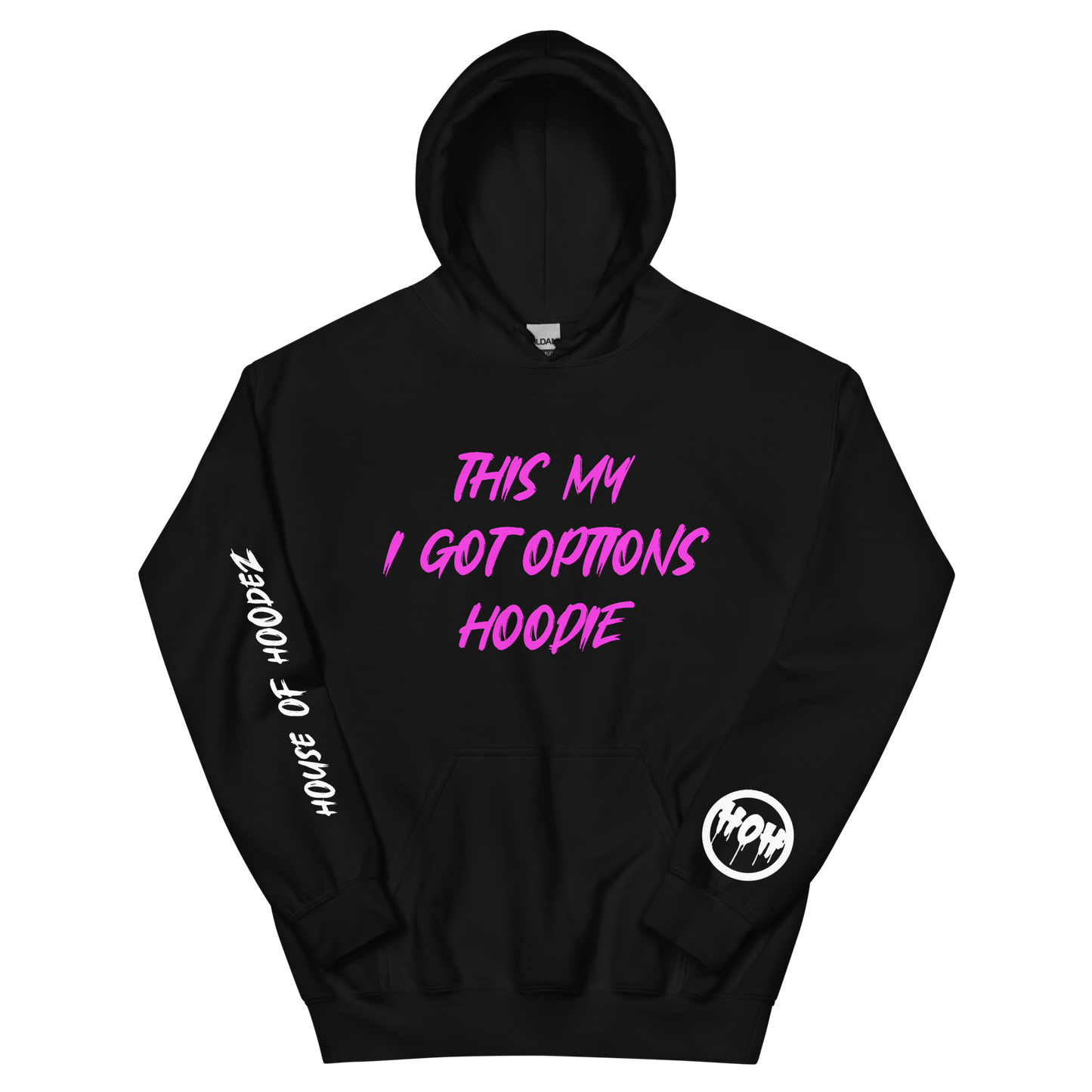 My I Got Options Hoodie