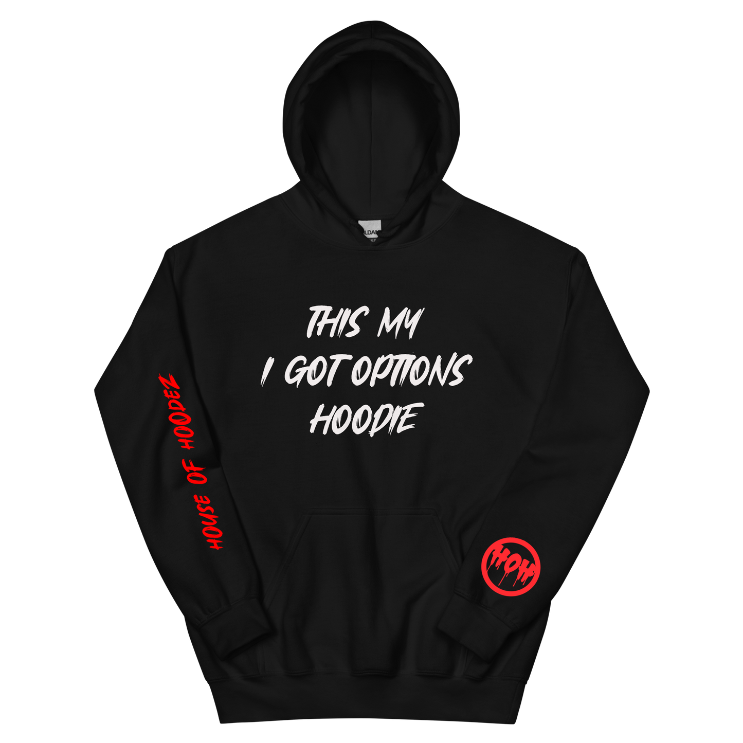 My I Got Options Hoodie