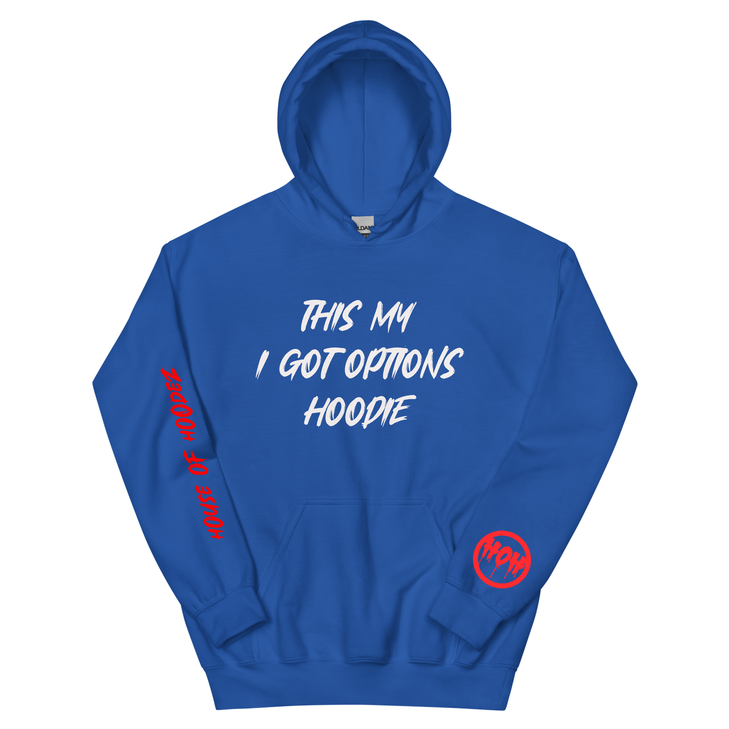 My I Got Options Hoodie