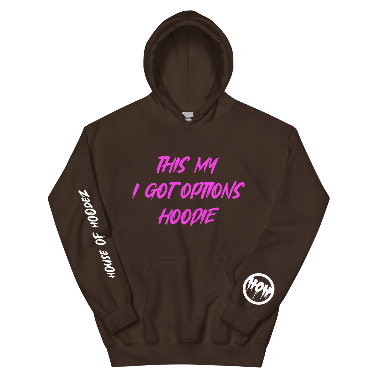 My I Got Options Hoodie