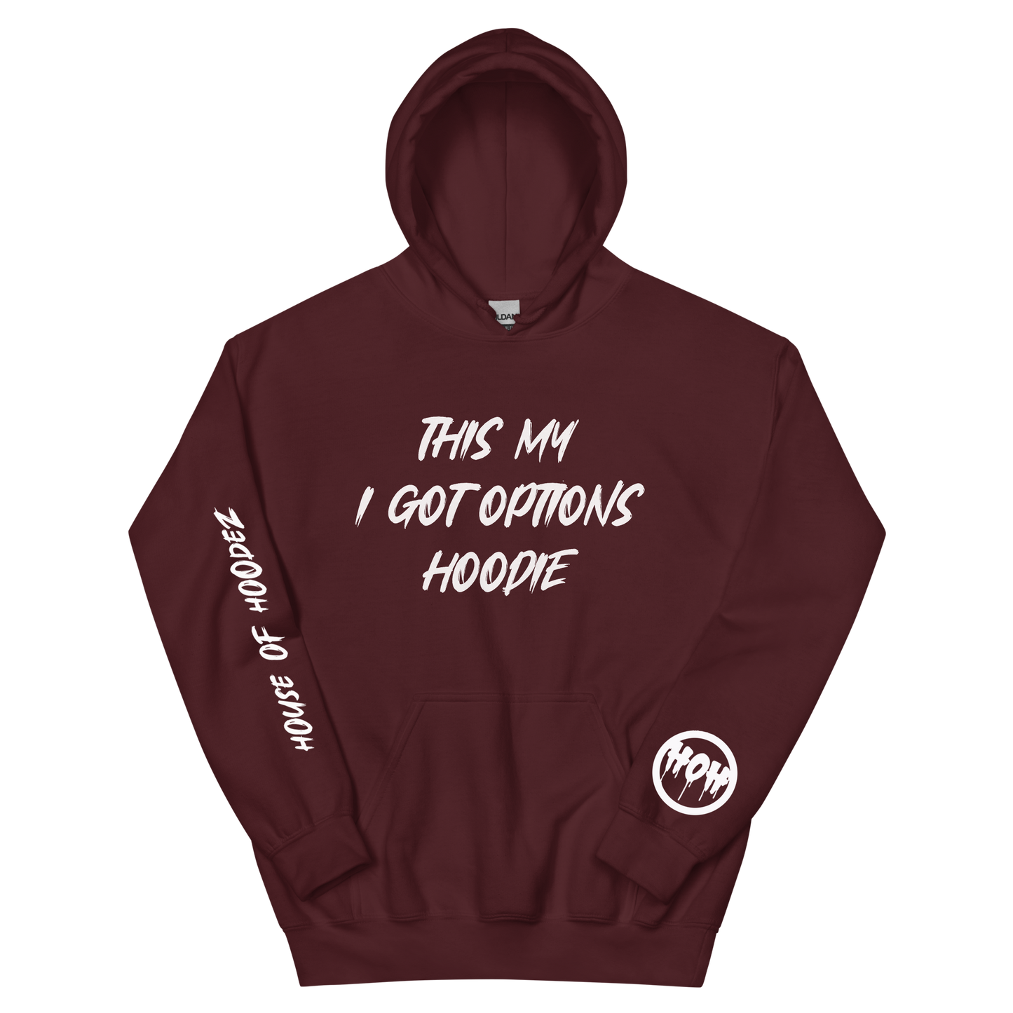 My I Got Options Hoodie