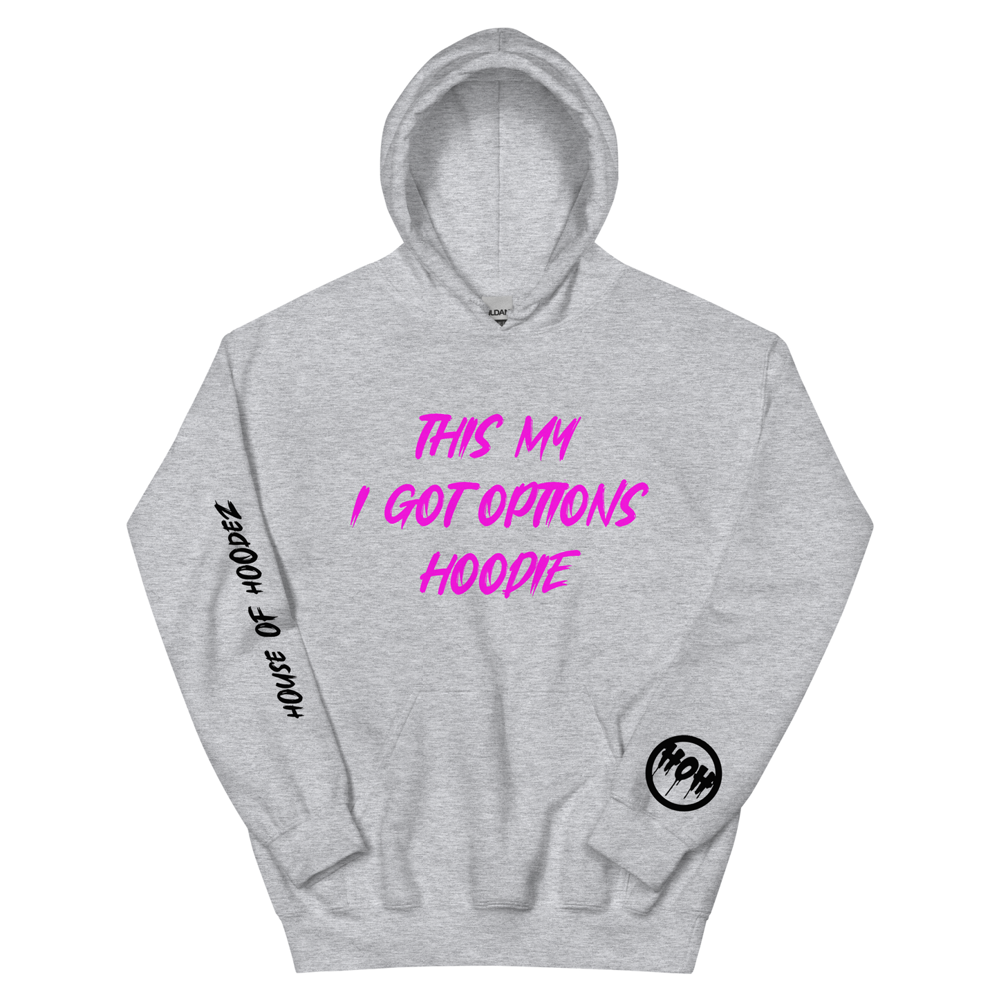 My I Got Options Hoodie