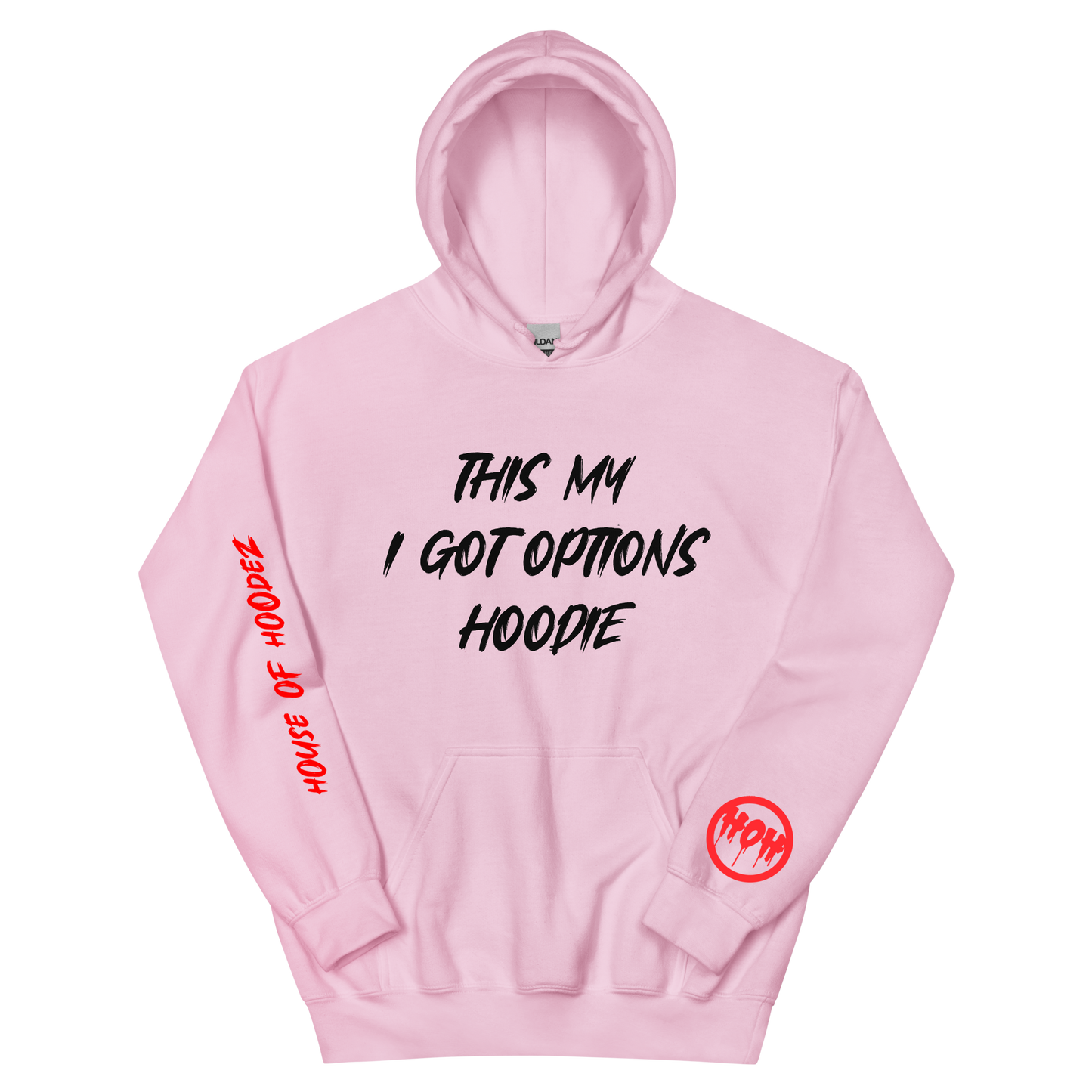 My I Got Options Hoodie