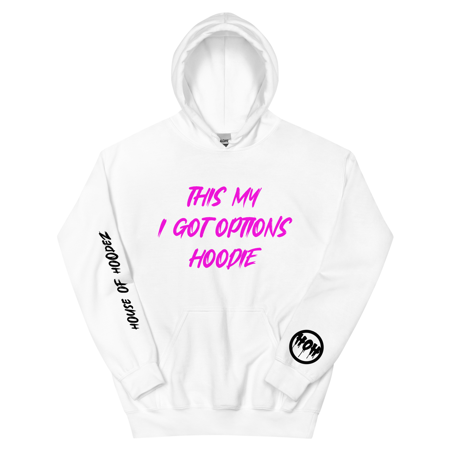 My I Got Options Hoodie