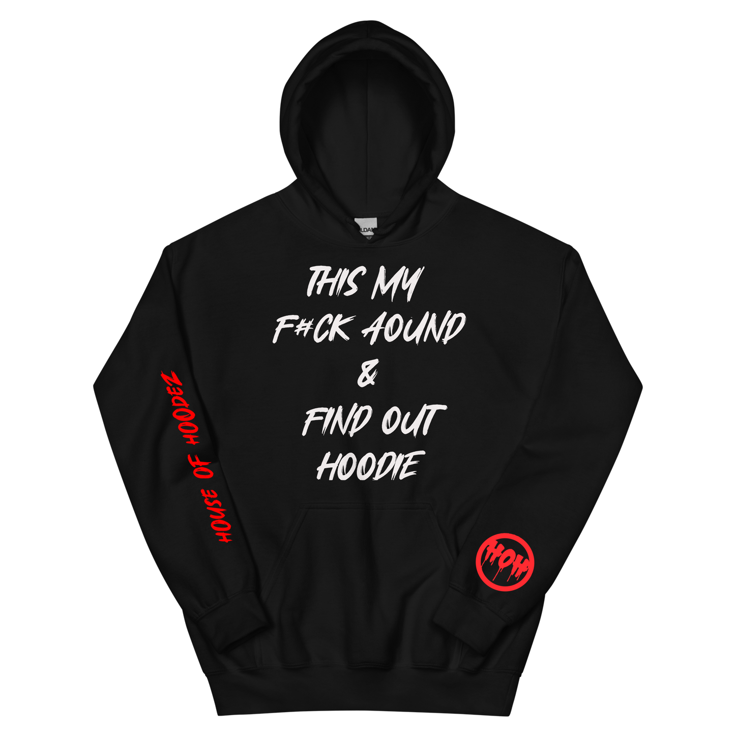 F#CK Around Findout Hoodie