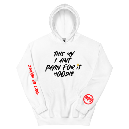 My I Aint Payn Hoodie